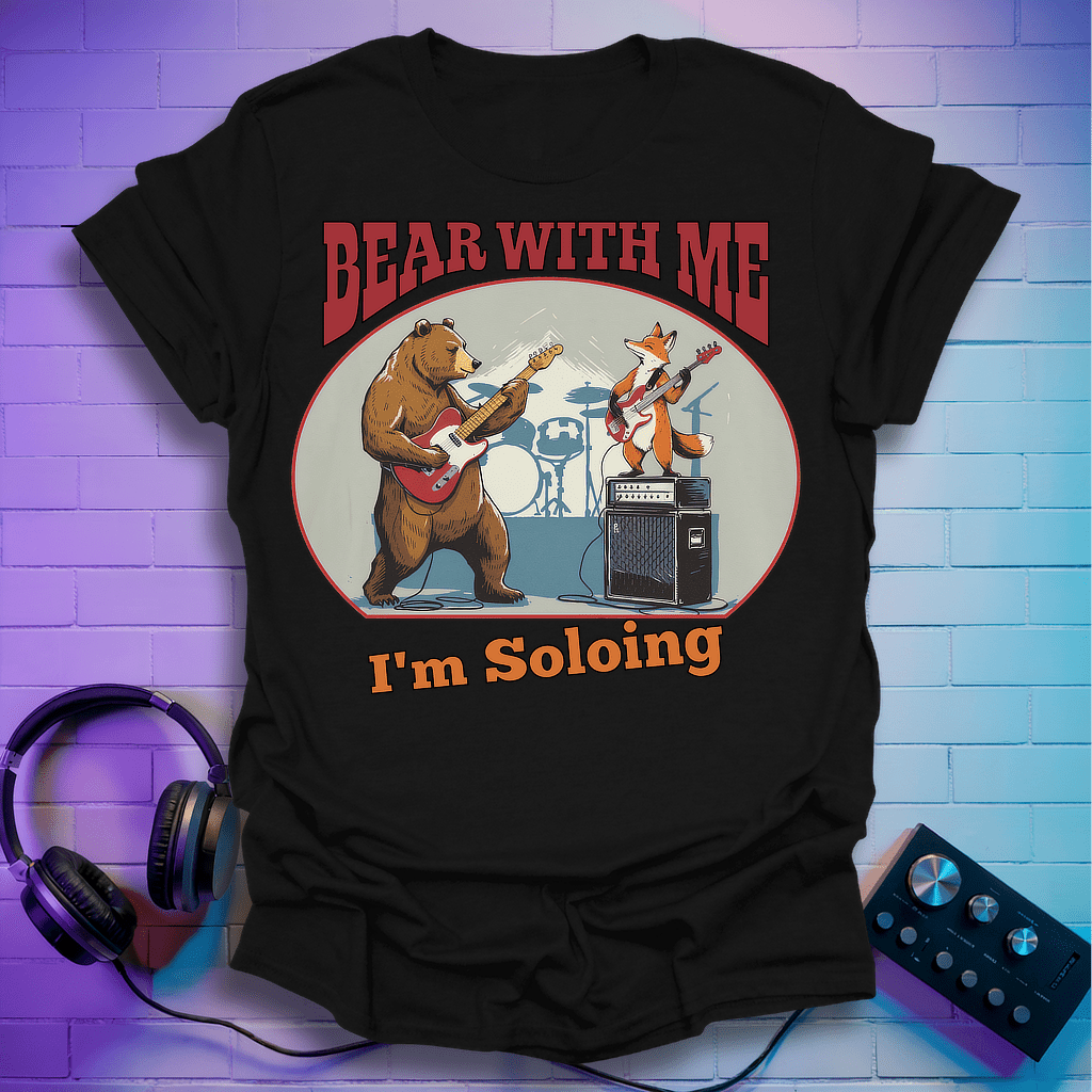 Bear With Me T-Shirt