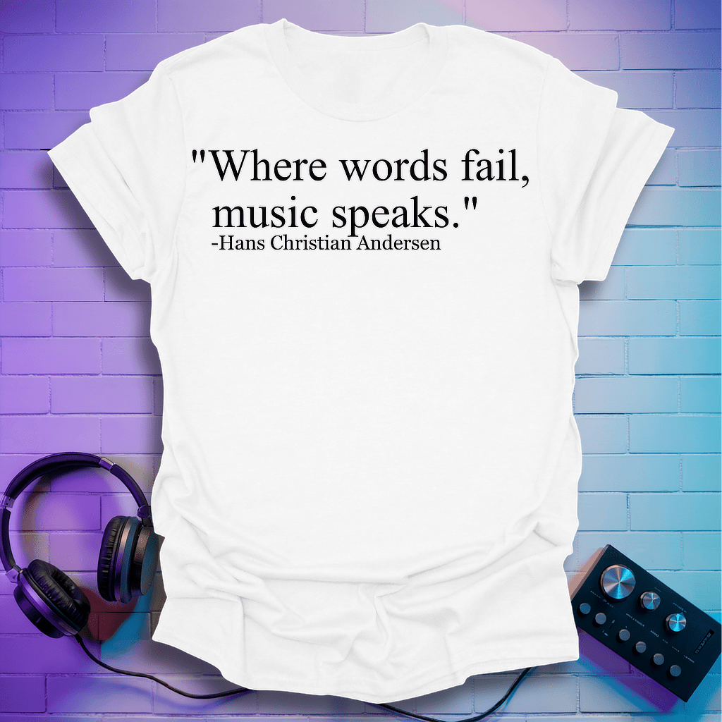 Where Words Fail T-Shirt