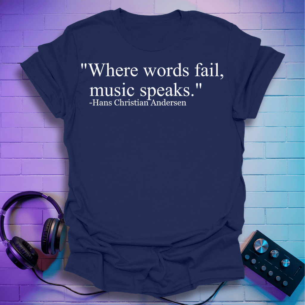 Where Words Fail T-Shirt