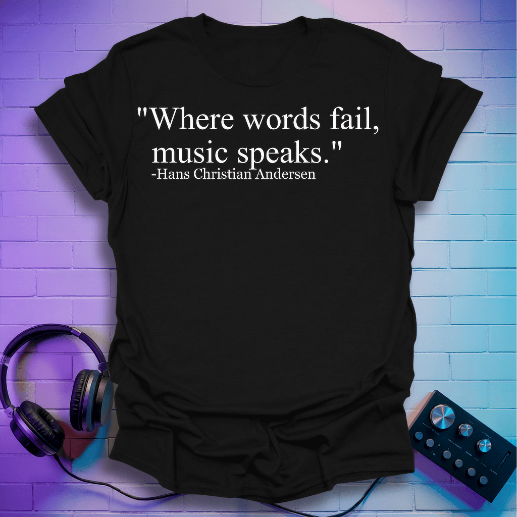Where Words Fail T-Shirt