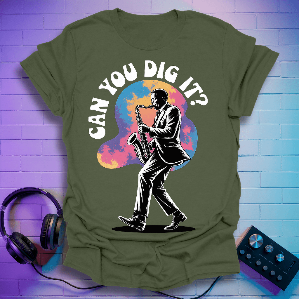 Can You Dig it T-shirt