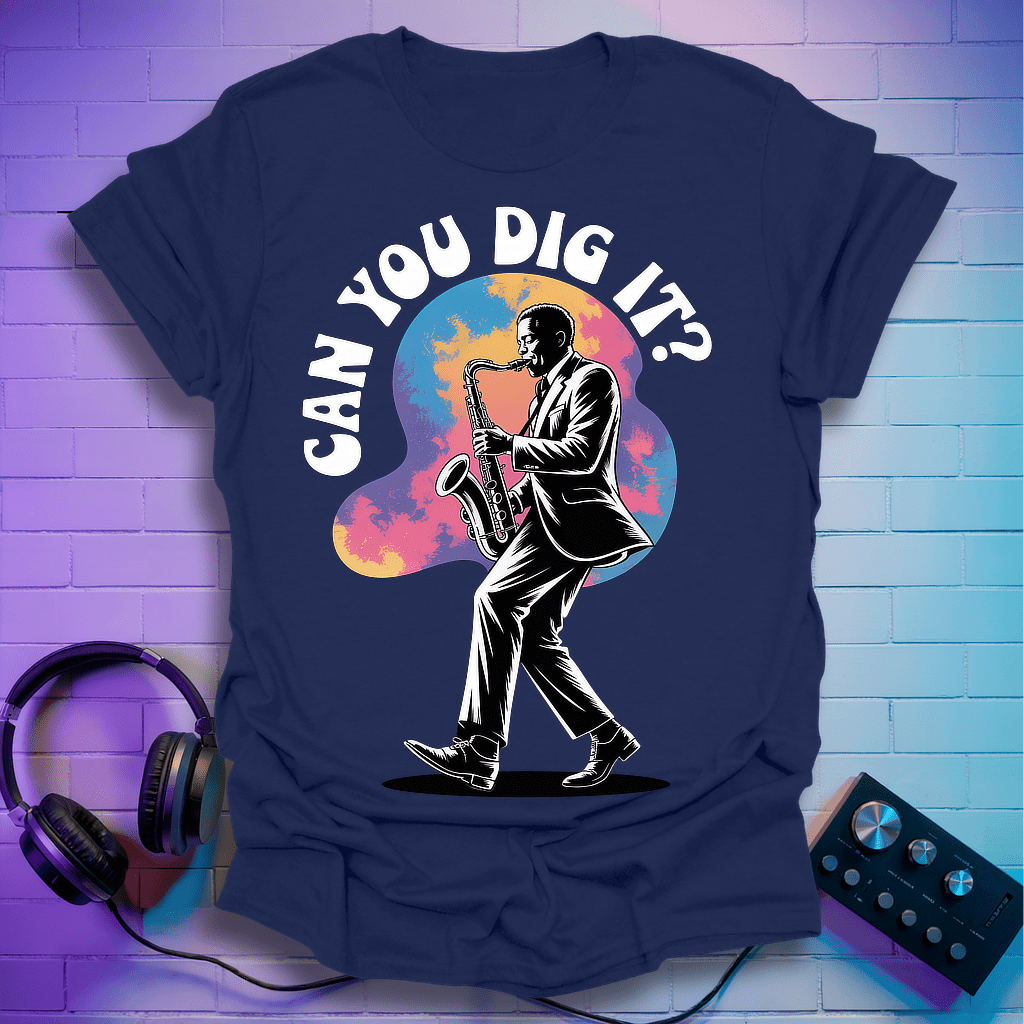 Can You Dig it T-shirt