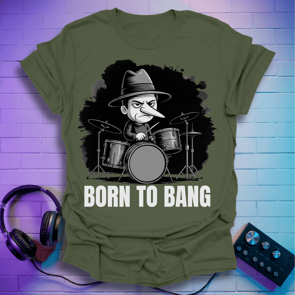 Born To Bang Drummer T-Shirt