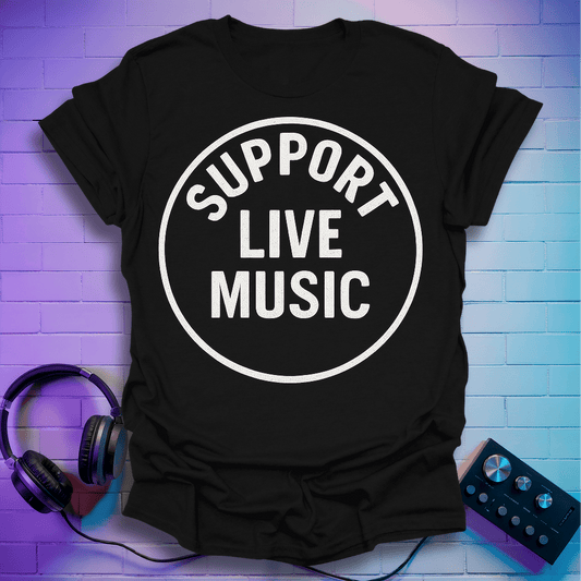 Support Live Music T-Shirt