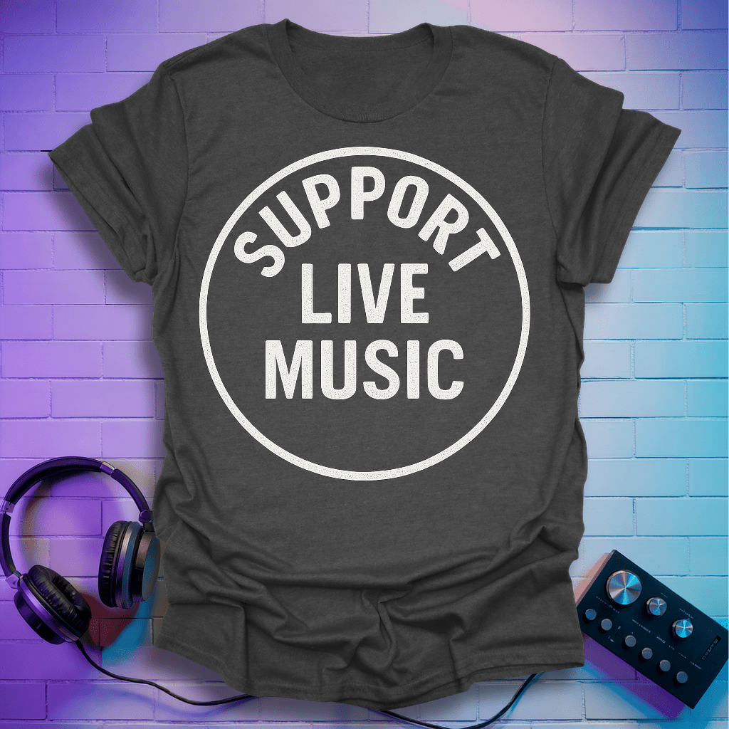 Support Live Music T-Shirt