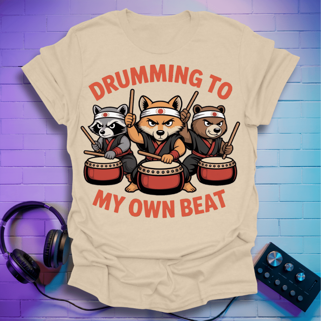 Drumming to My Own Beat - Taiko Warriors T-Shirt