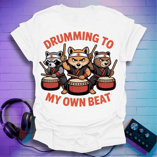 Drumming to My Own Beat - Taiko Warriors T-Shirt