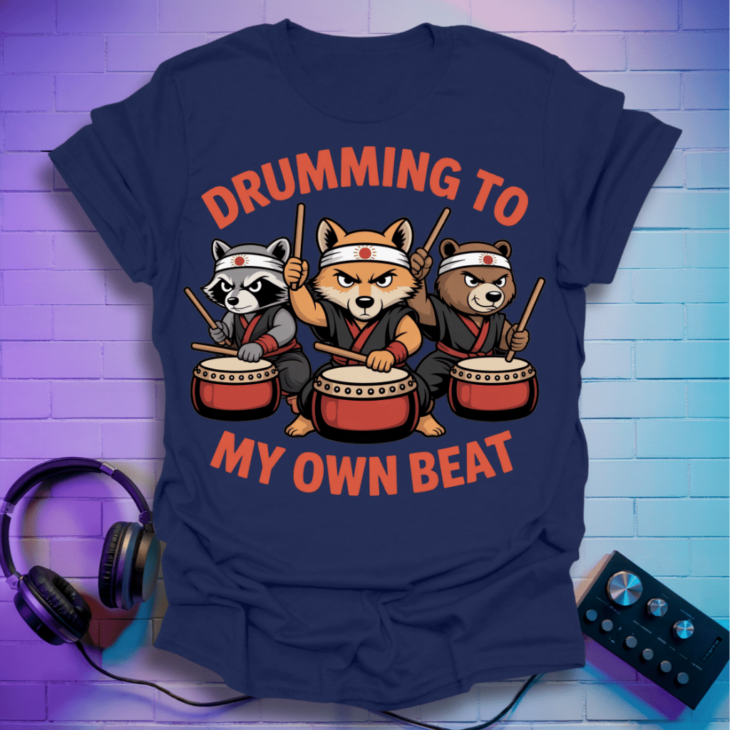 Drumming to My Own Beat - Taiko Warriors T-Shirt