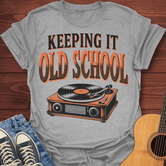 Keeping It Old School T-Shirt