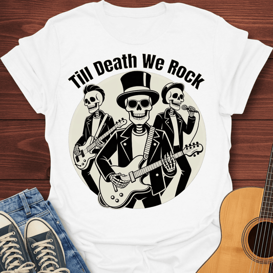 Till Death We Rock T-Shirt
