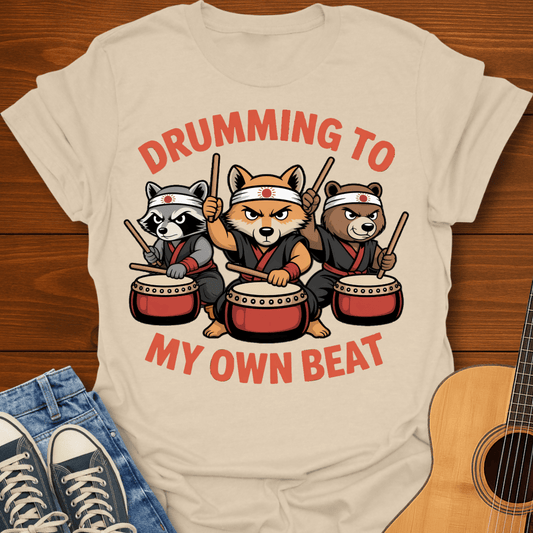 Drumming to My Own Beat T-Shirt