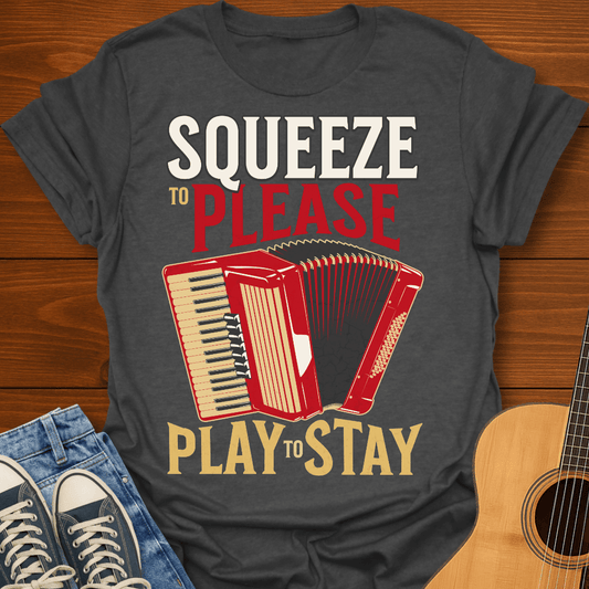 Squeeze to Play Accordion T-Shirt