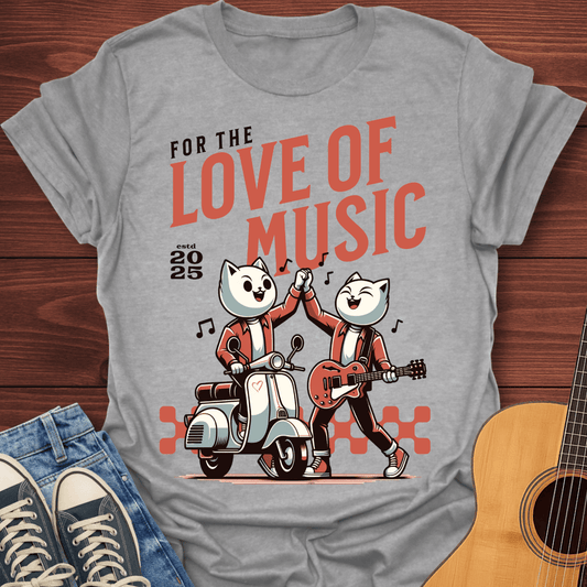 For The Love Of Music T-Shirt