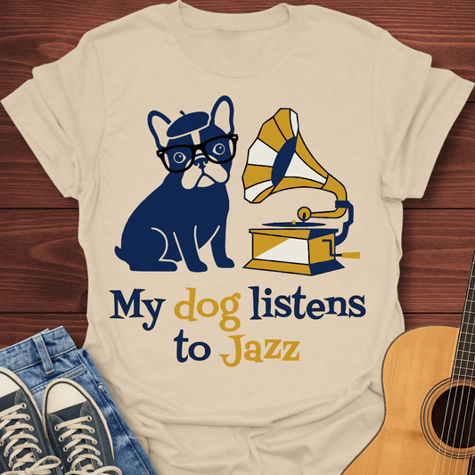 My Dog Listens To Jazz T-Shirt