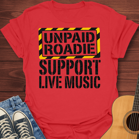 Unpaid Roadie T-Shirt