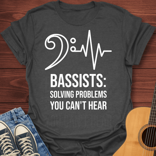 Bassists Solve Problems T-Shirt