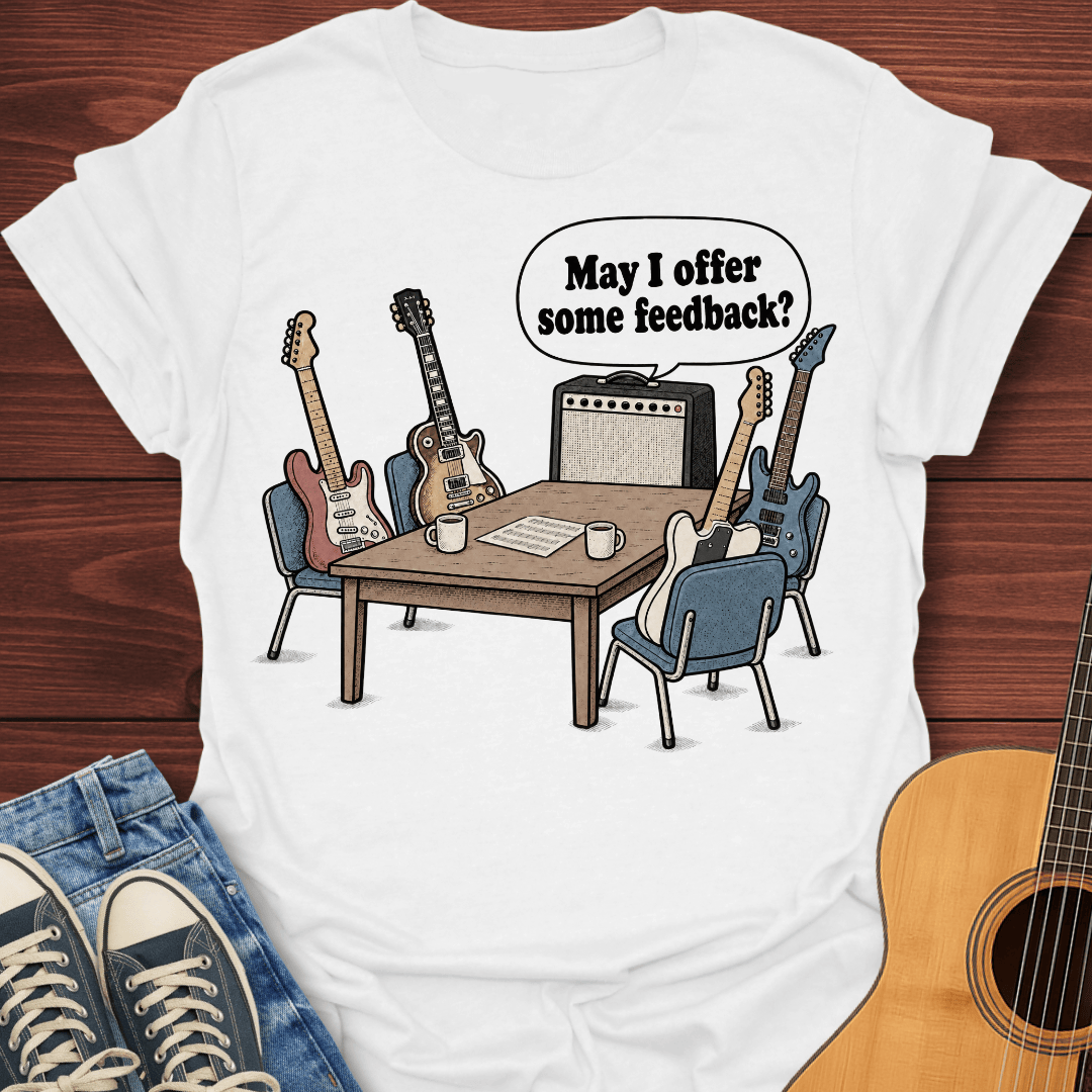 May I Offer Feedback T-Shirt