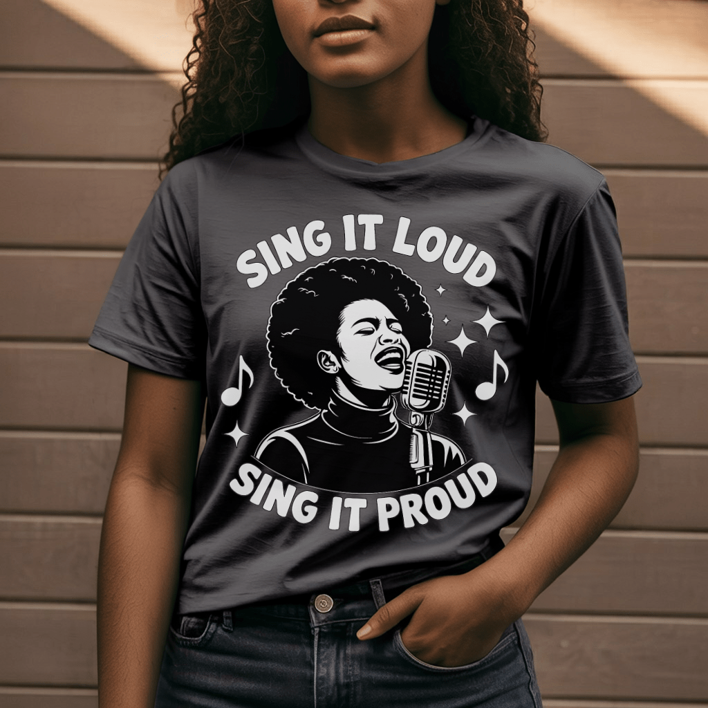 Sing It Loud Sing It Proud T-Shirt