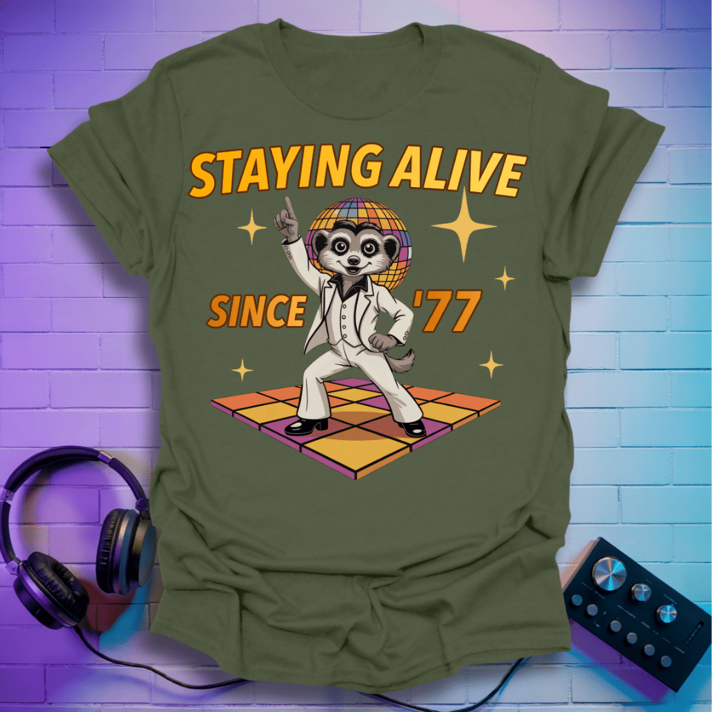 Stayin’ Alive Since ’77 Disco Meerkat T-Shirt