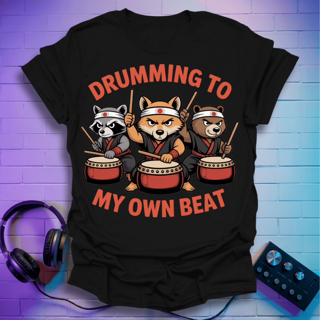 Drumming to My Own Beat - Taiko Warriors T-Shirt