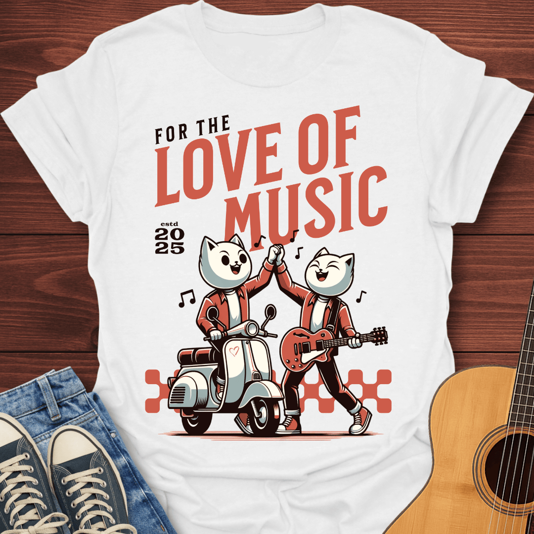 For The Love Of Music T-Shirt