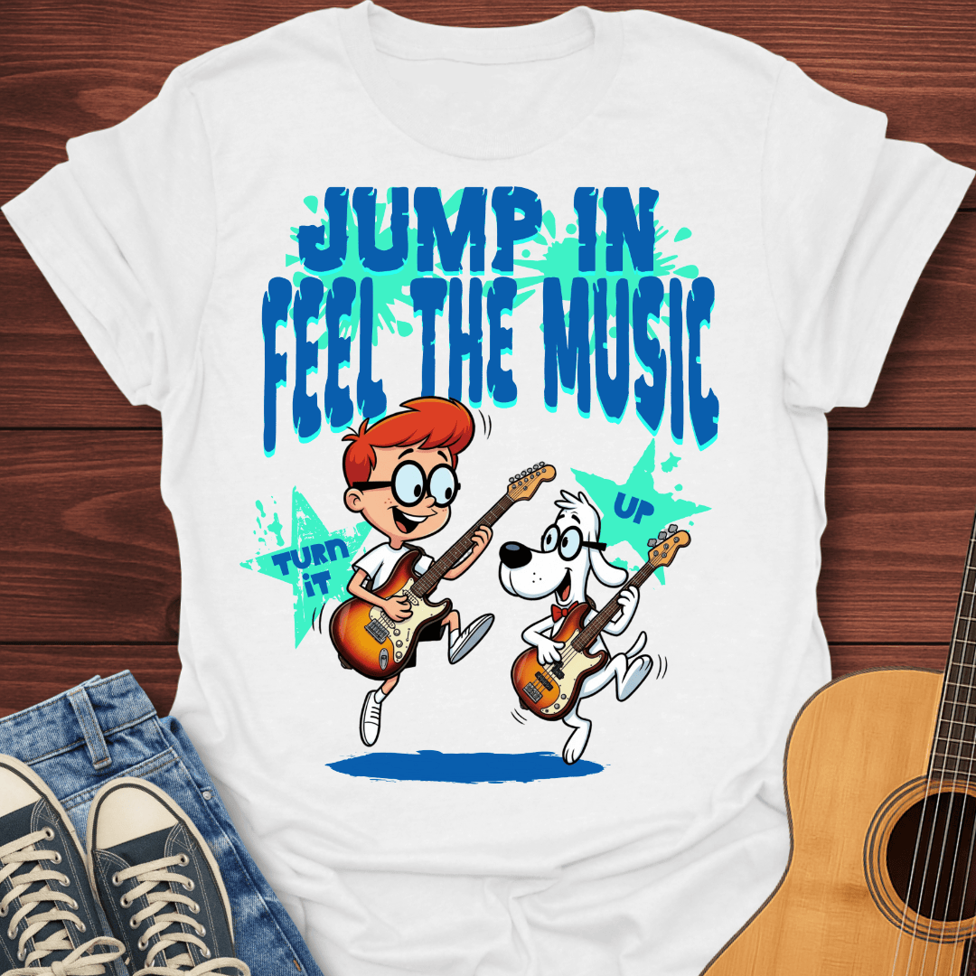 Jump In Feel The Music T-Shirt
