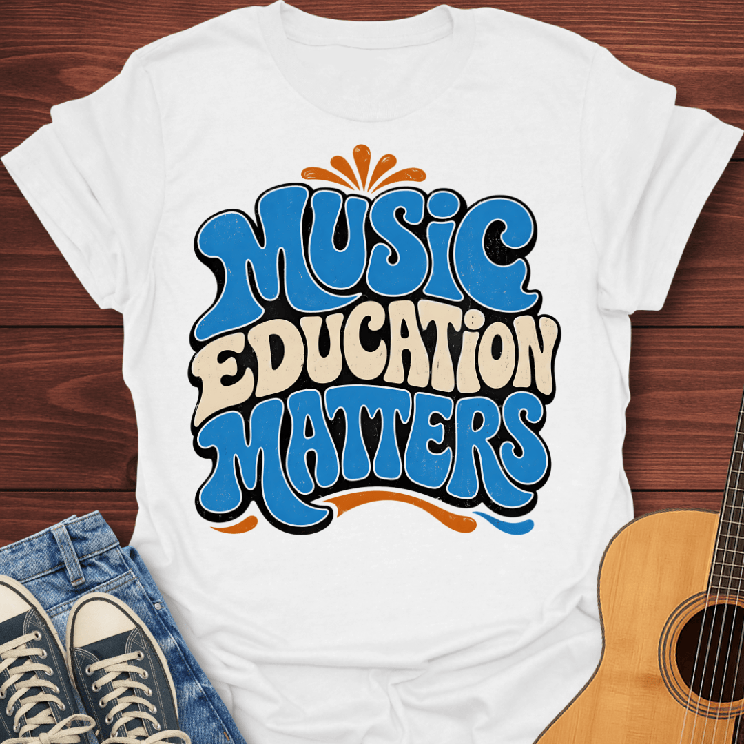 Music Education Matters T-Shirt