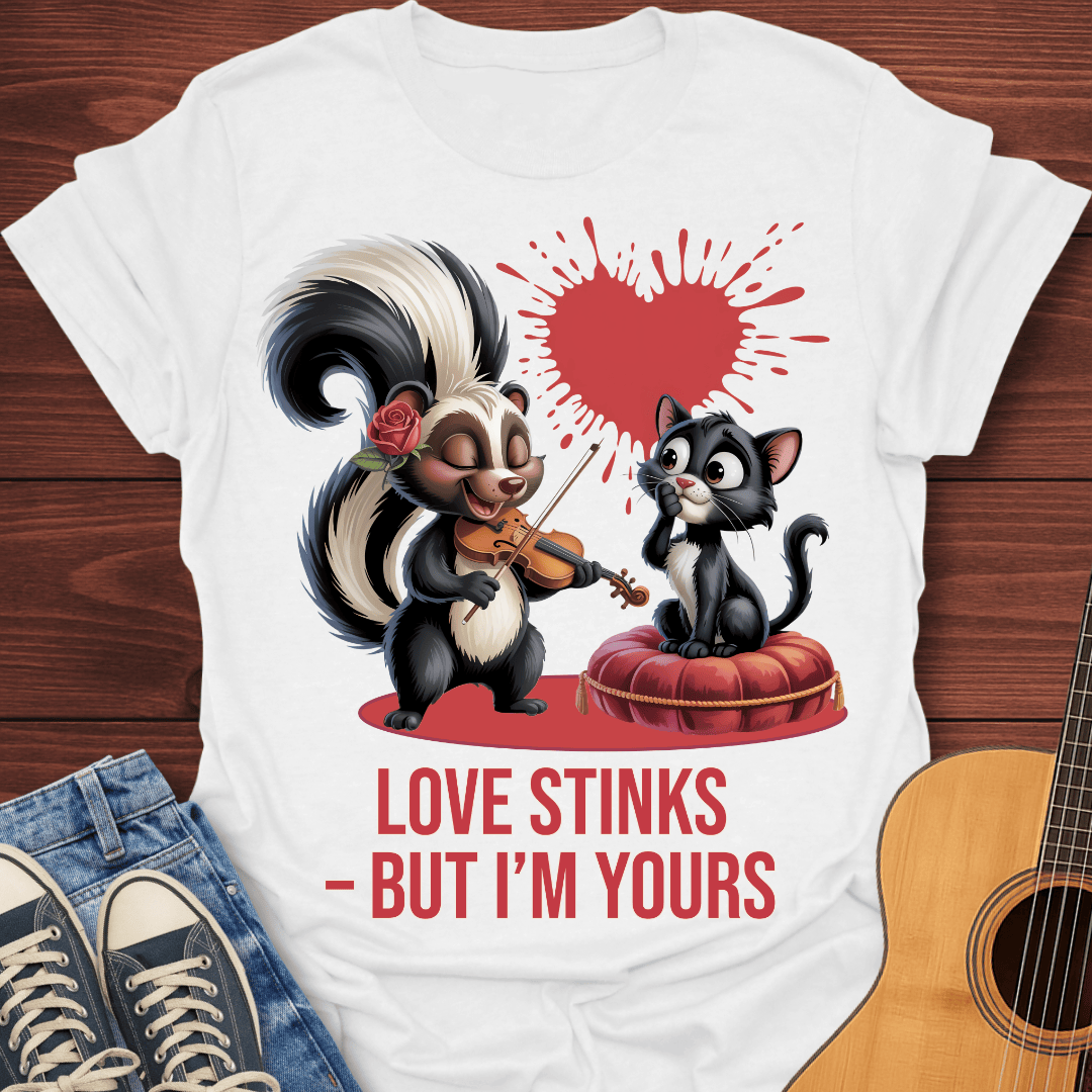 Love Stinks -But I'm Yours T-Shirt