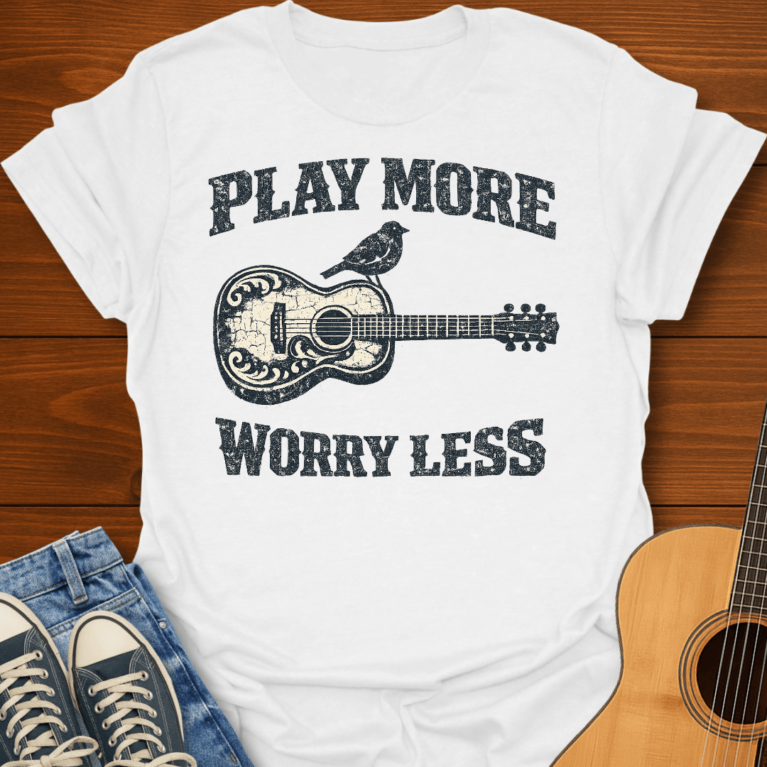 Play More Worry Less T-Shirt