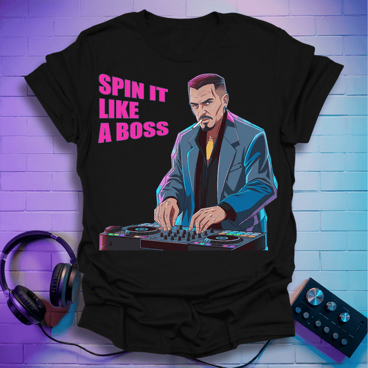 Spinnin’ Like a Boss T-Shirt