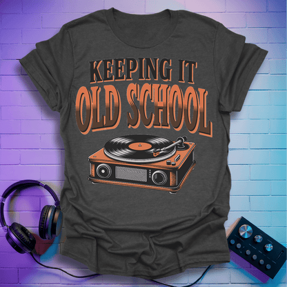 Keep It Old School T-Shirt