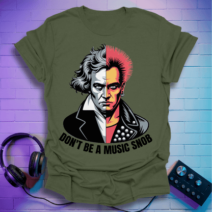 Don't Be A Music Snob T-Shirt