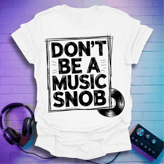 Music Snob T-Shirt