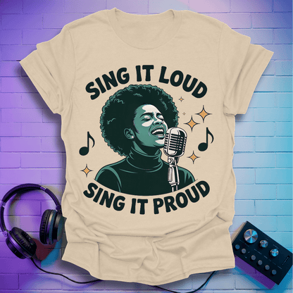 Sing It Loud Sing It Proud T-Shirt