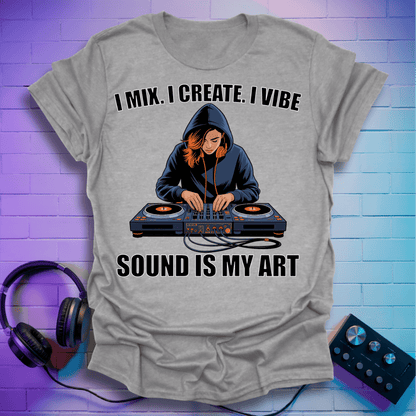 I Mix. I Create. I Vibe - Ladies T-Shirt