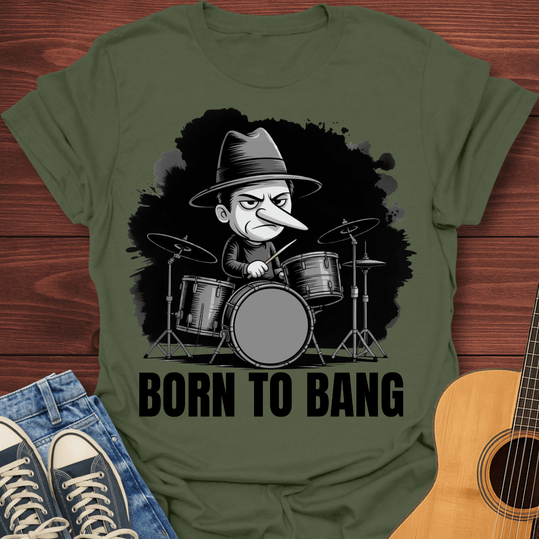 Born To Bang Drummer T-Shirt