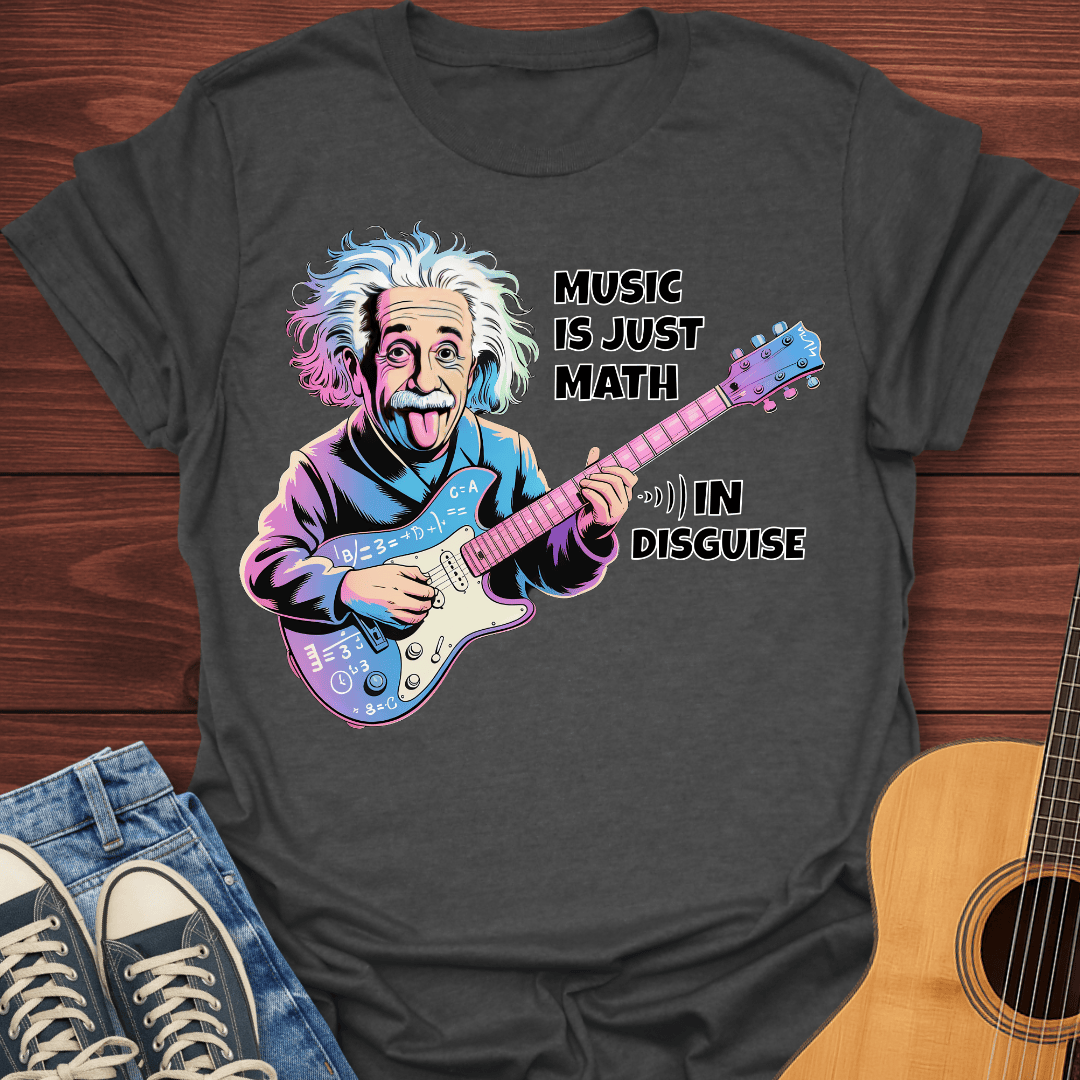 Music is Just Math T-Shirt