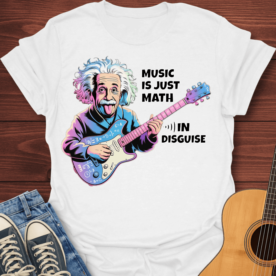 Music is Just Math T-Shirt