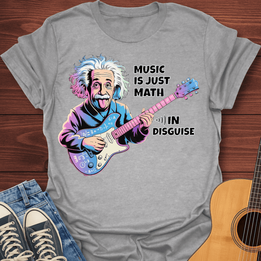 Music is Just Math T-Shirt