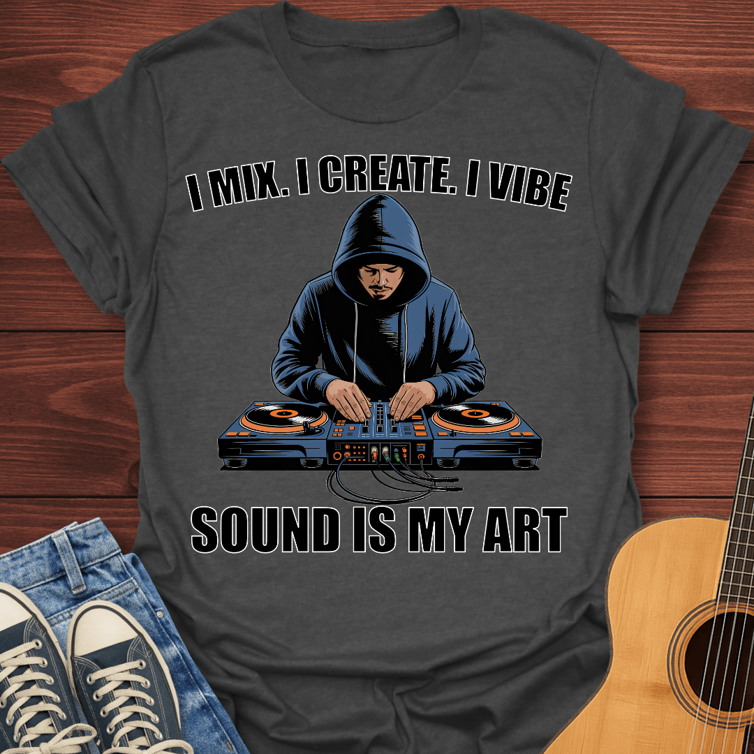 I Mix. I Create. I Vibe Guy T-Shirt