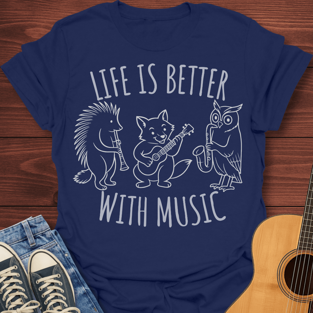 Life Is Better With Music v2 T-Shirt