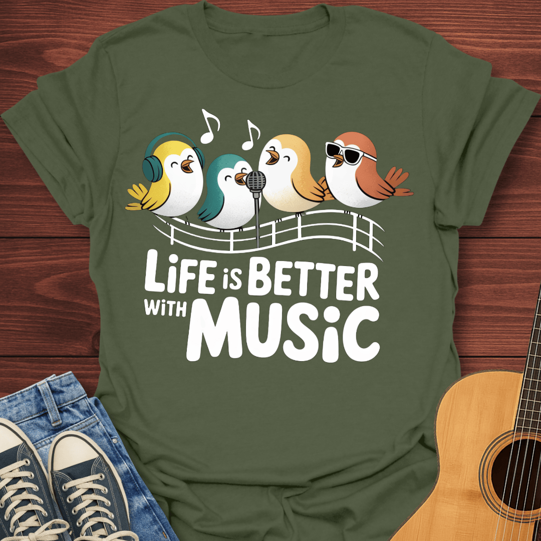 Life is Better With Music T-Shirt