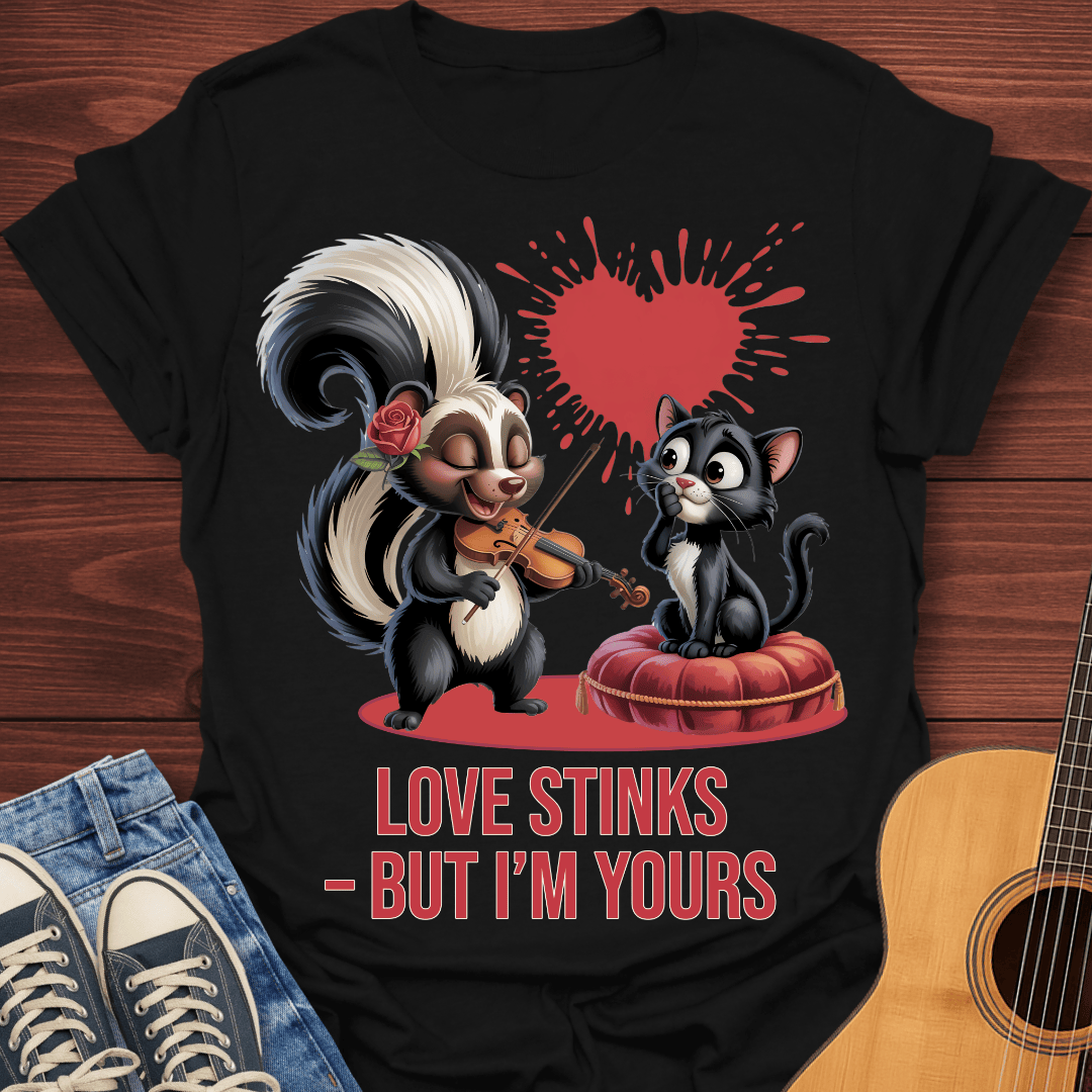 Love Stinks -But I'm Yours T-Shirt