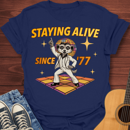 Stayin’ Alive Since ’77 - T-Shirt