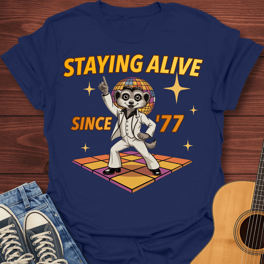 Stayin’ Alive Since ’77 - T-Shirt