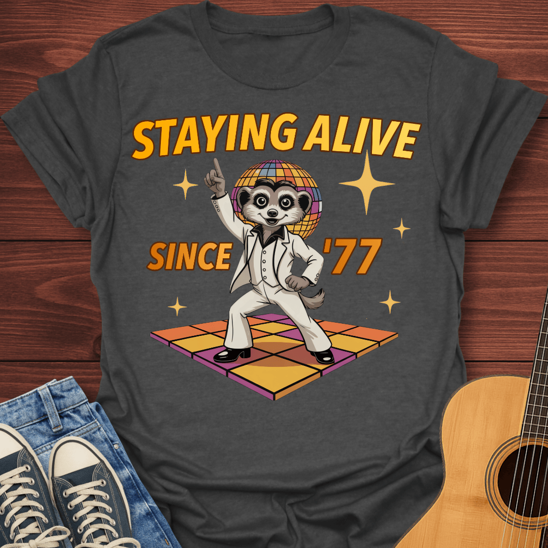 Stayin’ Alive Since ’77 - T-Shirt