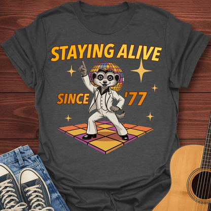 Stayin’ Alive Since ’77 - T-Shirt