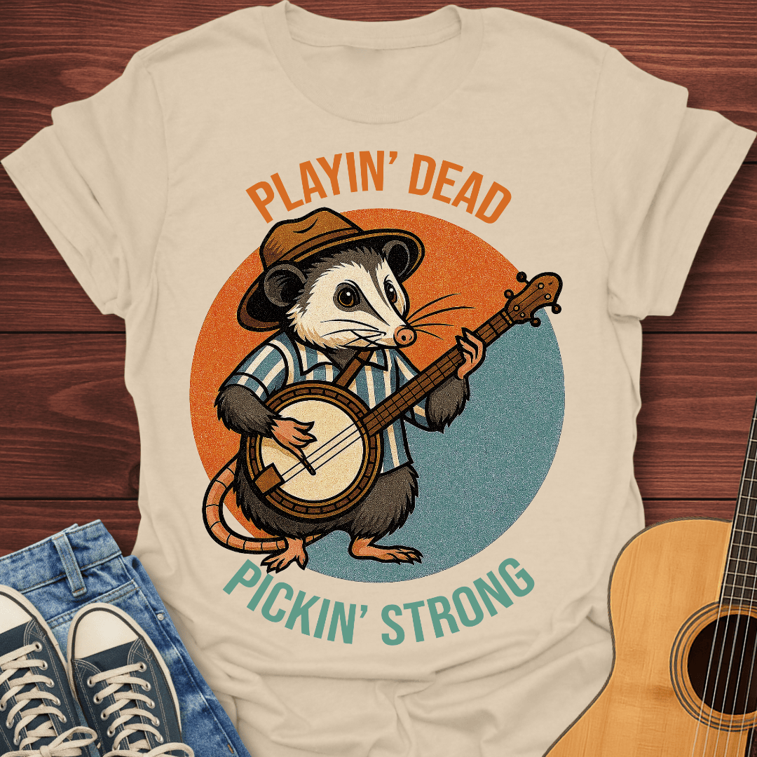 Playin’ Dead, Pickin’ Strong T-Shirt