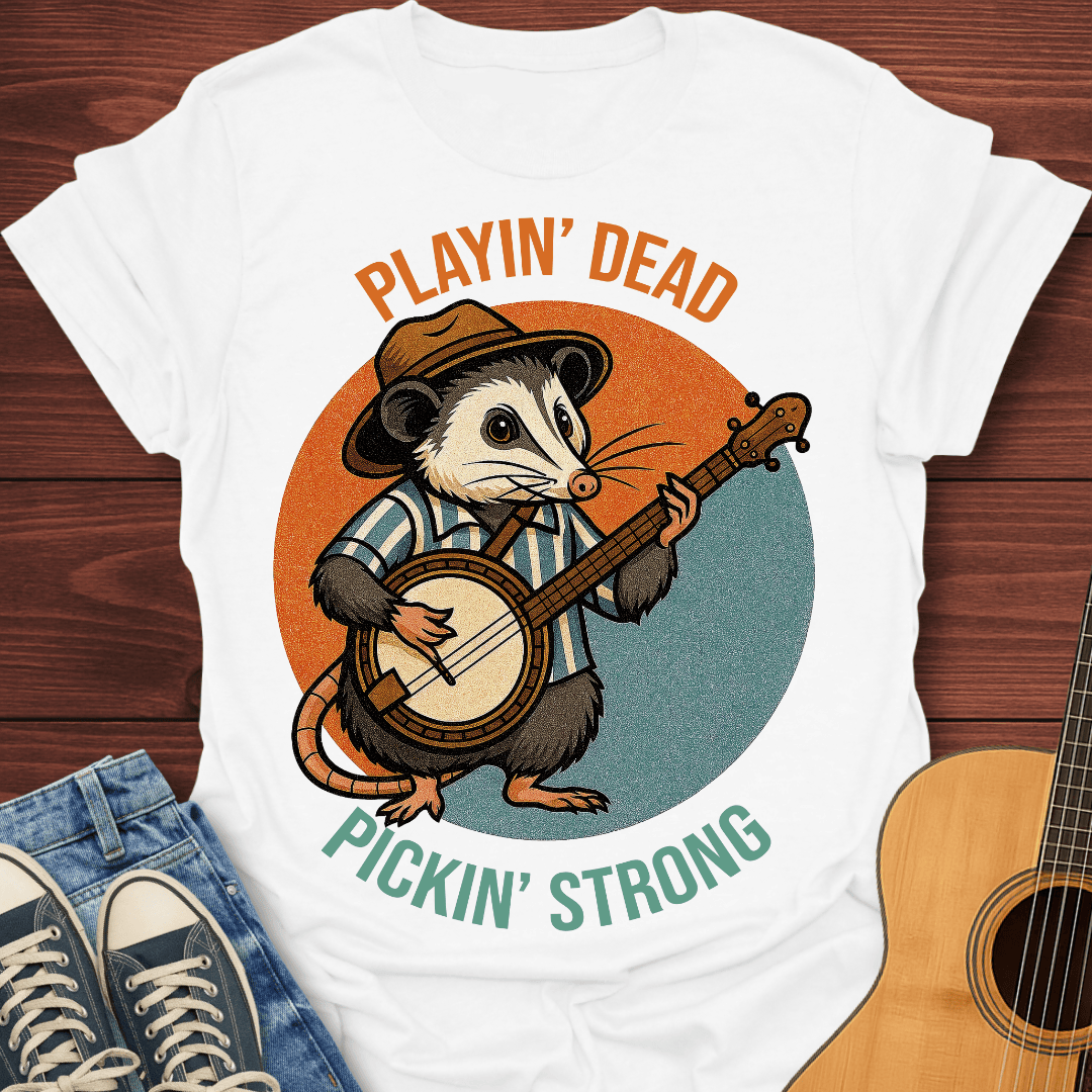 Playin’ Dead, Pickin’ Strong T-Shirt