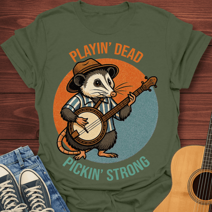 Playin’ Dead, Pickin’ Strong T-Shirt
